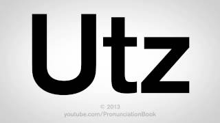 How to Pronounce Utz [upl. by Marozik]