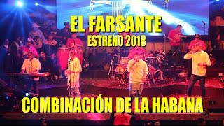 ♫♫El Farsante Estreno 2018  Combinación De La Habana  Casa De La Salsa 140918 [upl. by Ayn]