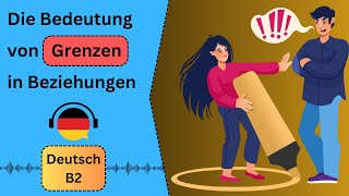 Die Bedeutung von Grenzen in Beziehungen Deutsch lernen durch Podcasts Deutsch B1 German B1 [upl. by Rellia]