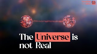 The Universe is not Real [upl. by Kelson892]