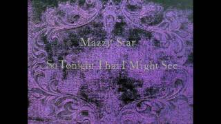 Mazzy Star  Unreflected [upl. by Barbie405]