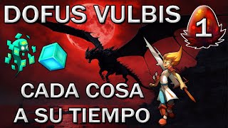 GUÍA de DOFUS VULBIS  Cada cosa a su tiempo  DOFUS [upl. by Attolrahc]