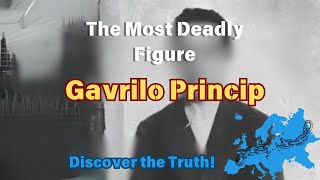 The Untold Story of Gavrilo Princip The Most Deadly Figure in History [upl. by Orsino722]