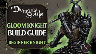 Demon’s Souls Build Guide Gloom Knight PvE Beginner Knight Build for Remake [upl. by Ahsratal]