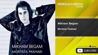 Morteza Pashaei  Mikham Begam  مرتضی پاشایی  میخوام بگم [upl. by Flossie]