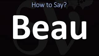 How to Pronounce Beau CORRECTLY [upl. by Irret332]