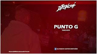 PUNTO G Remix  DJ Tonchi  QUEVEDO [upl. by Rog226]