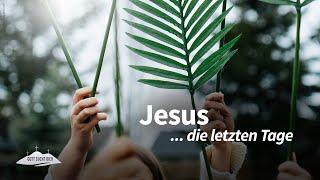 Jesus seine letzten Tage… [upl. by Nnayrrehs991]