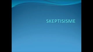 SKEPTISISME PENGERTIAN amp JENISNYA 1 [upl. by Delos]