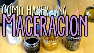 Cómo hacer una maceración casera [upl. by Annia]