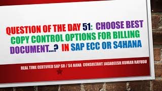 Question of the day 51 choose best copy control options for billing document… In sap ecc or s4hana [upl. by Merilee]