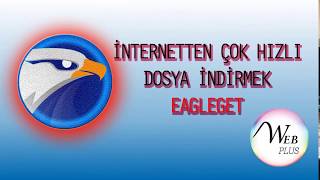 İnternetten Hızlı Dosya İndirmek Eagleget [upl. by Haisej]