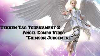 Tekken Tag Tournament 2 Angel Combo Video  quotCrimson Judgementquot [upl. by Barthol]