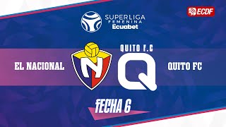 EL NACIONAL VS QUITO FC l SUPERLIGA FEMENINA ECUABET  FECHA 6 [upl. by Whallon719]