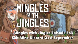 Mingles with Jingles Episode 543 Salt Mine Discord QA September [upl. by Guzel]