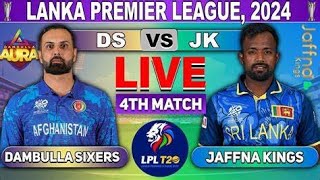 Jaffna Kings vs Dambulla Sixers 4th Match  DS vs JK 4th T20 Live Score amp Commentary LPL 2024 [upl. by Onitram]