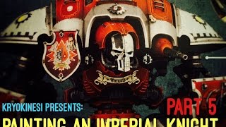 How to paint an Imperial Knight  part 5 [upl. by Sabra347]