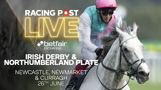 Northumberland Plate amp Irish Derby  Newcastle Newmarket amp Curragh  Racing Post Live [upl. by Lorrimer]