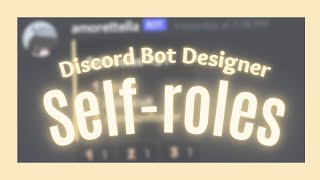 How to make selfroles with your own bot using Discord Bot Designer  Discord Bots [upl. by Danielson772]