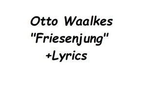 Otto Waalkes Friesenjung  Lyrics [upl. by Yrrem]