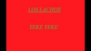 Los LachosYeke yeke [upl. by Noid757]