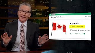 New Rule Whoa Canada  Real Time with Bill Maher HBO [upl. by Ettezus]