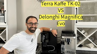 Delonghi Magnifica Evo vs Terra Kaffe TK02 [upl. by Nomsed]