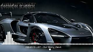 Our Story slow s reverb bass boosted Devil version CRATER BY ABHAYS LIST [upl. by Ybloc616]