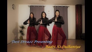 Badri ki Dulhaniya  Bollywood Dance  Desi Divazz [upl. by Eenaj]