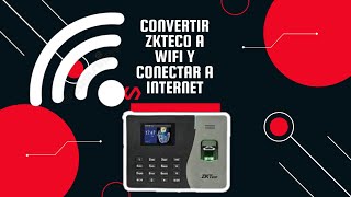 Convertir biometrico zkteco a wifi y conectar a internet [upl. by Winstonn]