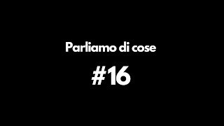 Parliamo di Cose 16 La Perfezione [upl. by Kimberli]