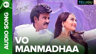 Vo Manmadhaa Song  Full Audio  Lingaa Telugu Movie  AR Rahman  Rajinikanth Sonakshi Sinha [upl. by Ronen789]