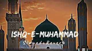 IshqeMuhammad SlowedReverbLofi By Sibtain Haider [upl. by Edward]