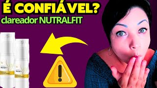 🔴CLAREADOR NUTRALFIT FUNCIONA ALERTA CLAREADOR NUTRALFIT É BOMCLAREADOR NUTRALFIT É CONFIÁVEL [upl. by Nalehp913]