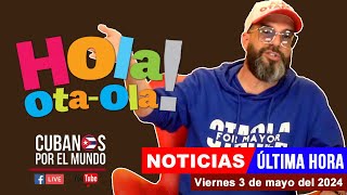 Alex Otaola en vivo últimas noticias de Cuba  Hola OtaOla viernes 3 de mayo del 2024 [upl. by Ninehc]