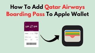 How To Add Qatar Airways Boarding Pass To Apple Wallet [upl. by Starlene]