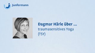 Dagmar Härle über  traumasensitives Yoga [upl. by Rochette]