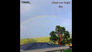 Treel  Clouds over Maple Bay  2024 [upl. by Rogerg]