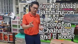 How to avoid jamming on your Brompton Chainring amp E Hook [upl. by Volnay]