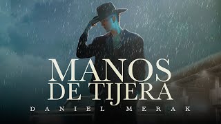 Manos de Tijera  Daniel Merak Video Oficial [upl. by Rann418]