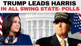 US Election 2024 Donald Trump Leads Kamala Harris In All Swing StatesPolls  US Polls  US News [upl. by Lirret513]