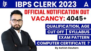 IBPS Clerk Notification 2023  IBPS Clerk Vacancy Syllabus Salary Preparation  Full Details [upl. by Ahsenre]