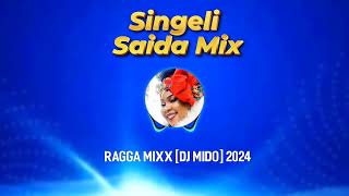 Ragga Mixx Dj Mido 2024  Singeli Saida Mix [upl. by Glenine]