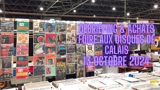 Débriefing et Achats Foire aux disques de Calais  13 Octobre 2024 [upl. by Pesek609]