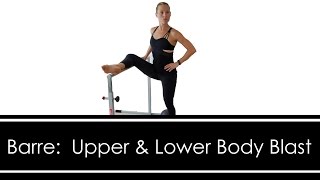 BARRE WORKOUT Upper amp Lower Body 30 MINUTE BLAST [upl. by Jorin]