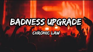 Chronic Law  Badness Upgrade Lyrics [upl. by Orji]