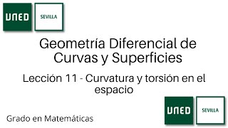 Lección 11  Curvatura y torsión en el espacio  Geometría Dif de Curvas y Superficies  UNED [upl. by Aleakam116]