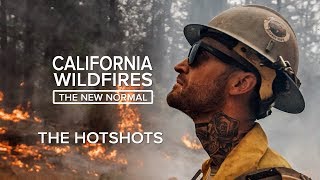 The Hotshots  California Wildfires The New Normal [upl. by Dadivitan]