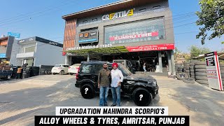 UPGRADATION  MahindraScorpioIndia ALLOYWHEELS amp TYRE  creativewheels  AMRITSAR PUNJAB [upl. by Atram383]