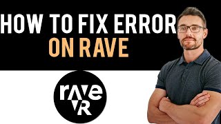 ✅ RAVE Error  There Was a Problem Loading Your Video Full Guide [upl. by Eiuqnom]